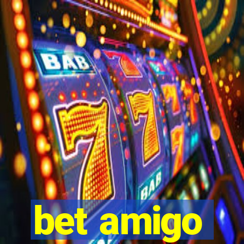 bet amigo